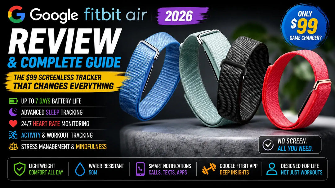 Google Fitbit Air Review & Complete Guide — The $99 Screenless Tracker That Changes Everything (2026)